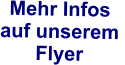 Mehr Infos auf unserem  Flyer